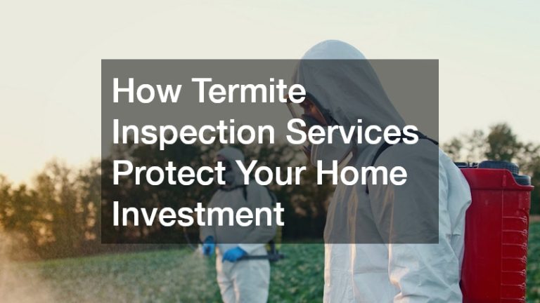 How Termite Inspection Services Protect Your Home Investment